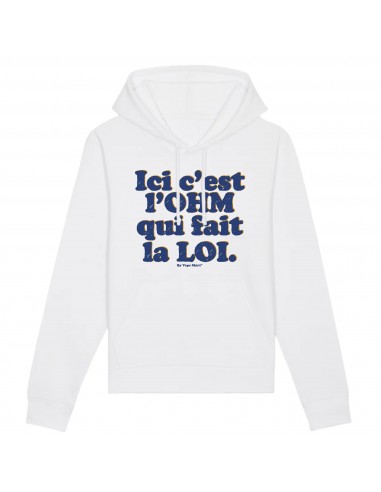 L'OHM FAIT LA LOI / HOODIE UNISEXE pas cheres